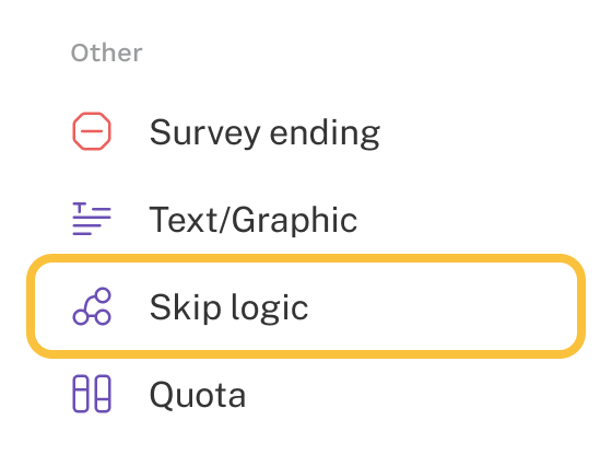 Select Skip Logic in the Add Menu