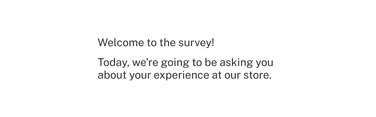 A sample text page welcoming respondents to the survey.